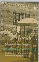 De koloniale vertoning Nederland en Indië op de wereldtentoonstellingen (1880-1931)