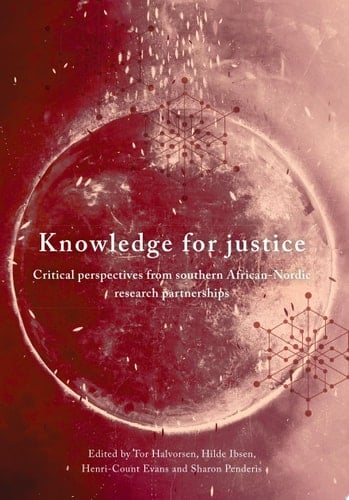 Halvorsen: Knowledge for Justice Critical Perspectives from Southern African-Nordic Research Partnerships