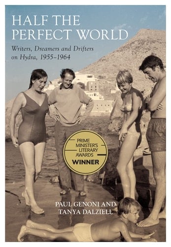 Half the Perfect World Writers, Dreamers and Drifters on Hydra, 1955-1964