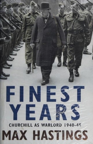 Finest Years: Churchill as Warlord 1940-45