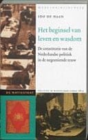 Het beginsel van leven en wasdom de constitutie van de Nederlandse politiek in de negentiende eeuw