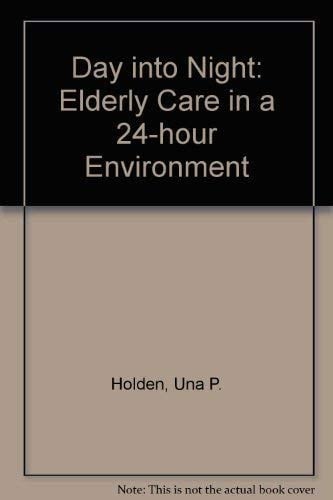 Day Into Night Elderly Care in a 24-hour Environment