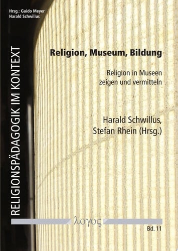 Religion, Museum, Bildung Religion in Museen zeigen und vermitteln