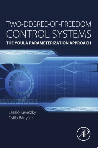 Two-Degree-of-Freedom Control Systems The Youla Parameterization Approach