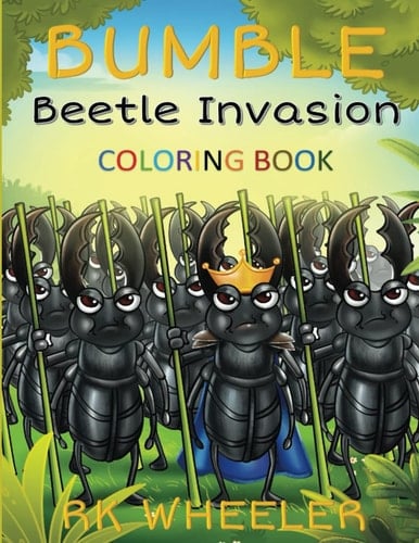 Bumble Beetle Invasion Coloring Book: The Adventures of Bumble the Bee Book 2