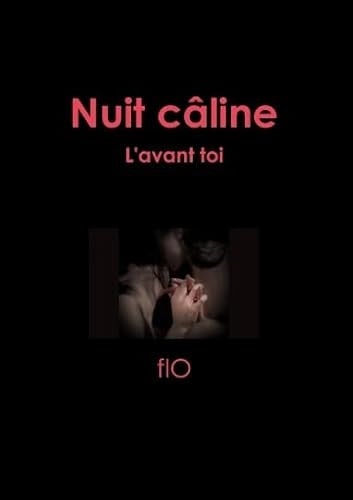 Nuit c‰line, L'avant toi