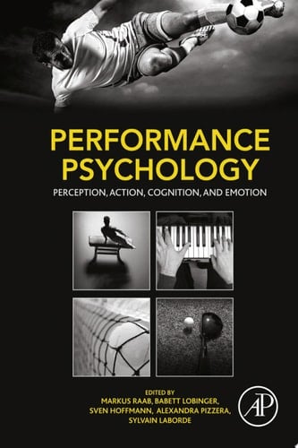 Performance Psychology Perception, Action, Cognition, and Emotion