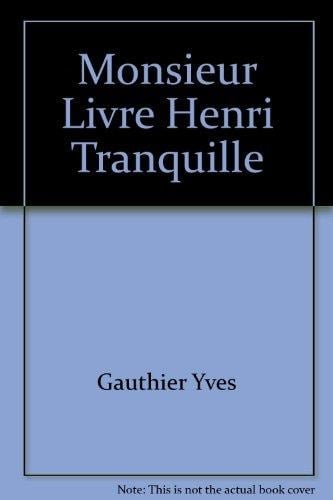 Monsieur Livre Henri Tranquille