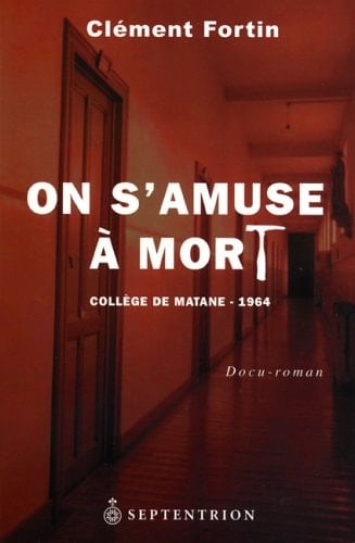 On s'amuse à mort Collège de Matane, 1964 : docu-roman