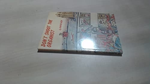 Don't Shoot the Organist