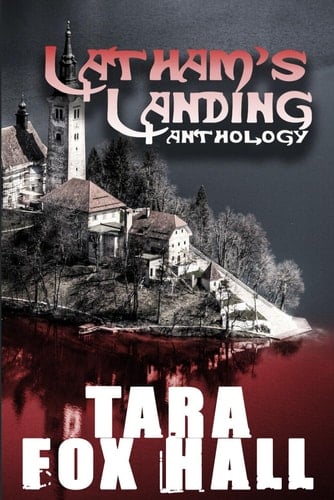 Latham's Landing An Anthology