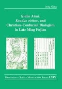 Giulio Aleni, Kouduo Richao, and Christian-Confucian Dialogism in Late Ming Fujian