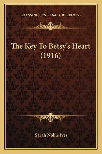 The Key To Betsy's Heart (1916)