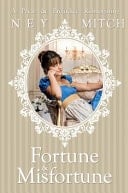 Fortune and Misfortune,a Pride and Prejudice Reimagining Book II of 'Pride, Prejudice, and New Adventures'