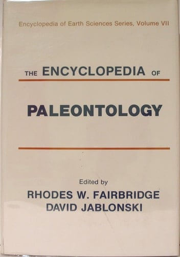 The Encyclopedia of Paleontology (Encyclopedia of Earth Sciences Series)