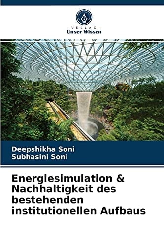 Energiesimulation & Nachhaltigkeit des bestehenden institutionellen Aufbaus (German Edition)