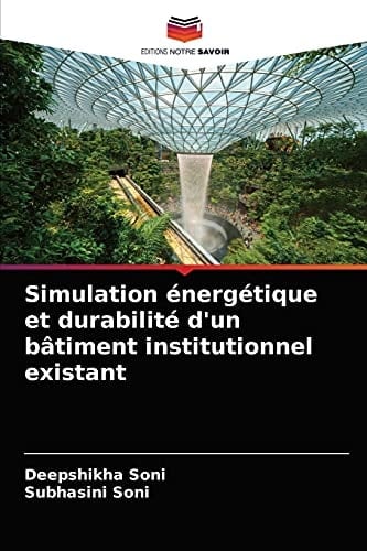 Simulation énergétique et durabilité d'un bâtiment institutionnel existant (French Edition)