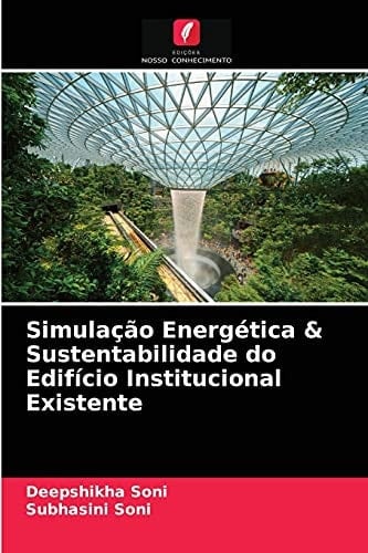 Simulação Energética & Sustentabilidade do Edifício Institucional Existente (Portuguese Edition)