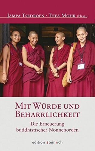 Mit Würde und Beharrlichkeit die Erneuerung buddhistischer Nonnenorden