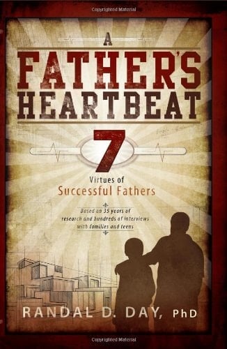 A Father's Heartbeat 7 Virtues of Successful Fathers