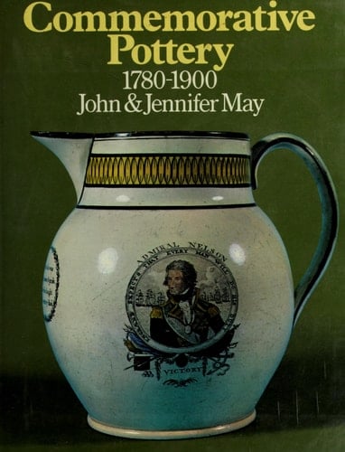 Commemorative Pottery, 1780-1900: A Guide for Collectors