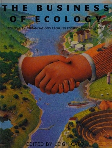 The Business of Ecology Australian Organisations Tackling Environmental Issues