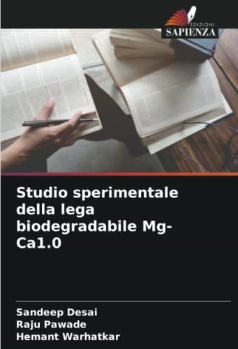 Studio sperimentale della lega biodegradabile Mg-Ca1.0 (Italian Edition)