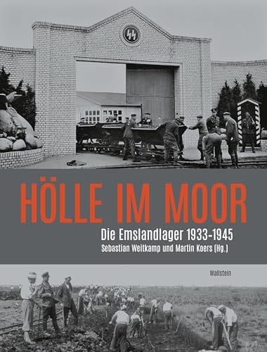 Hölle im Moor die Emslandlager 1933-1945