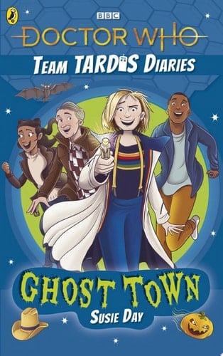Doctor Who: Ghost Town The Team TARDIS Diaries, Volume 2