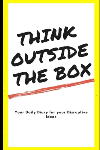 Think Outside the Box: Entrepreneurial Organizational Journal - Lined - 120 Pages - 6x9