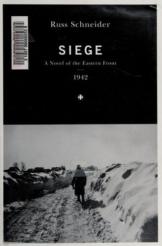 Siege A Novel of the Eastern Front, 1942