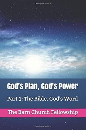 God's Plan, God's Power Part 1: the Bible, God's Word