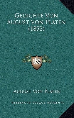 Gedichte Von August Von Platen (1852) (German Edition)