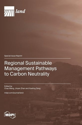 Regional Sustainable Management Pathways to Carbon Neutrality