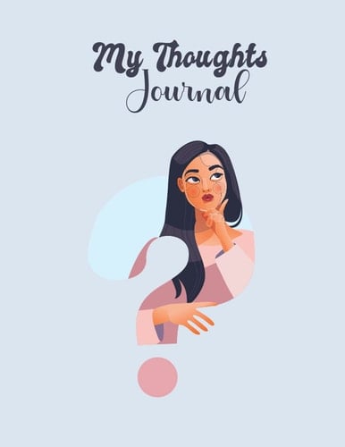 My Thoughts Journal: Perfect Women Girls journal for saving all those great ideas you have, thoughts record, thoughts and things