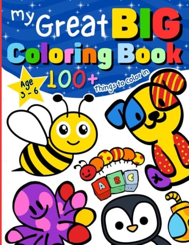 My Great Big Coloring Book: Over 100 Simple Things To Color In For Preschool and Kindergarten Boys and Girls | Cute Animals and Fun Objects (Workbooks ... for Toddlers and Kids ( Paw Paw Publishing ))