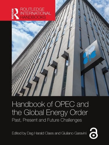 Handbook of OPEC and the Global Energy Order Past, Present and Future Challenges