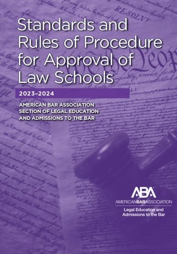 ABA Standards and Rules of Procedure for Approval of Law Schools 2023-2024