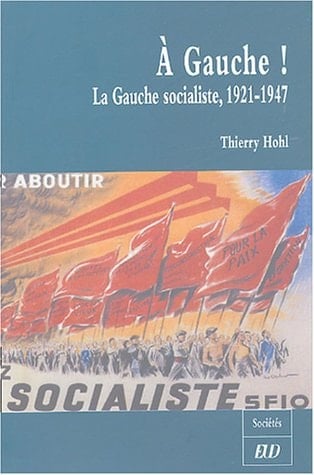 À gauche ! - la gauche socialiste, 1921-1947