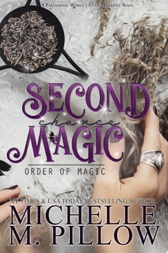 Second Chance Magic Order of Magic Book 1: A Paranormal Women's Fiction Romance Novel