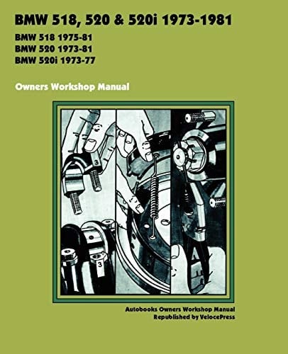 BMW 518, 520 and 520i 1973-1981 Owners Workshop Manual