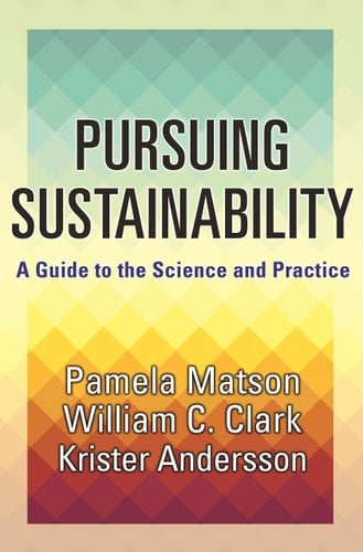 Pursuing Sustainability A Guide to the Science and Practice