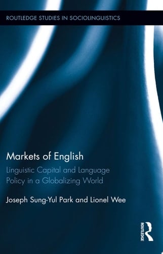 Markets of English Linguistic Capital and Language Policy in a Globalizing World