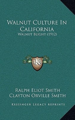 Walnut Culture In California: Walnut Blight (1912)
