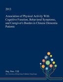 Association of Physical Activity with Cognitive Function, Behavioral Symptoms, and Caregiver's Burden in Chinese Dementia Patients