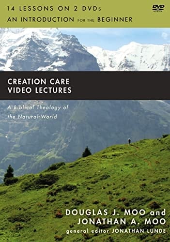 Creation Care Video Lectures A Biblical Theology of the Natural World
