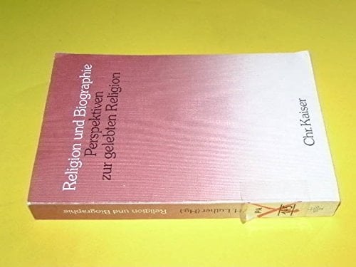 Religion und Biographie Perspektiven zur gelebten Religion