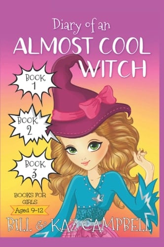 Diary of an Almost Cool Witch - Books 1, 2 and 3 Books for Girls Aged 9-12