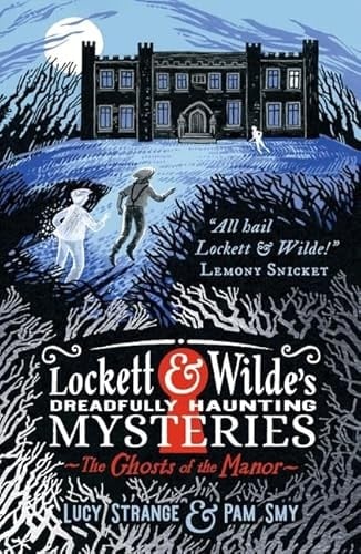 Lockett & Wilde's Dreadfully Haunting Mysteries: The Ghosts