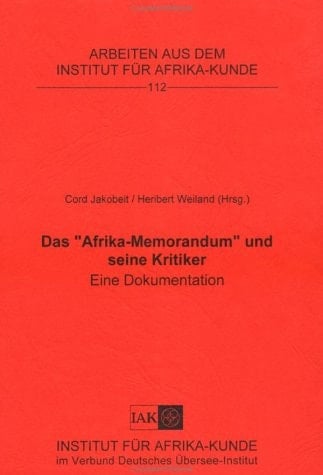 Das "Afrika-Memorandum" und seine Kritiker: Eine Dokumentation (Arbeiten aus dem Institut für Afrika-Kunde) (German Edition)